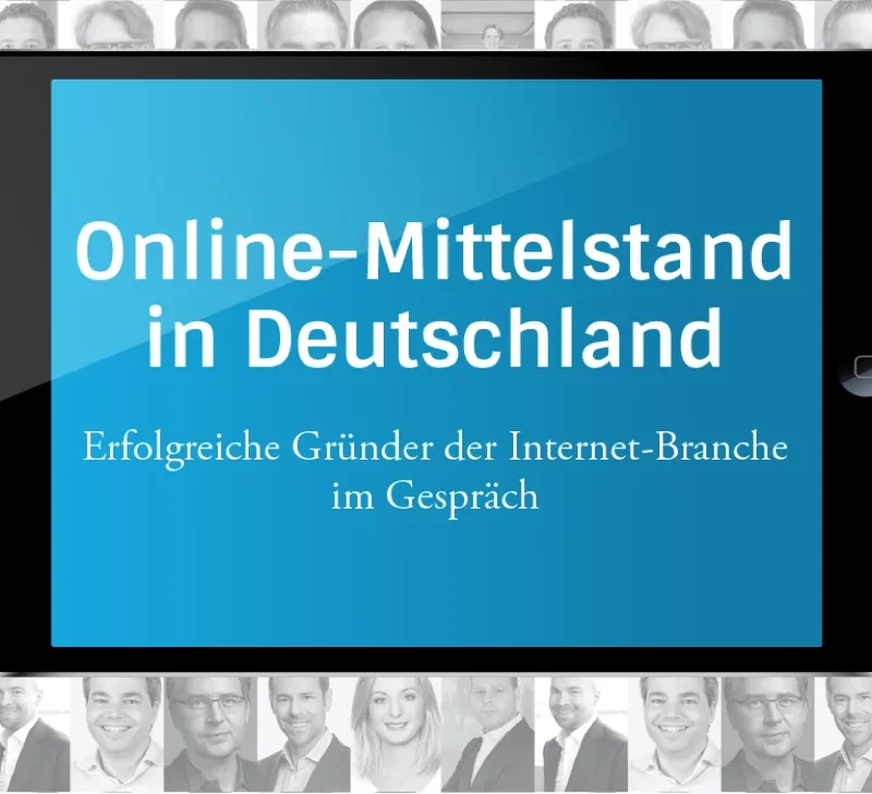 Tablet mit Titel „Online-Mittelstand in Deutschland – Erfolgreiche Gründer der Internet-Branche im Gespräch“